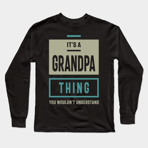 It's a Grandpa Thing Long Sleeve T-Shirt by cidolopez